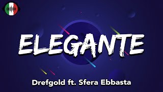 Drefgold ft. Sfera Ebbasta - ELEGANTE (Testo/Lyrics)