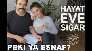 HAYAT EVE SIĞAR PEKİ ESNAF EVE SIĞAR MI?