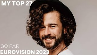 MY TOP 27 (NEW: 🇲🇩🇮🇸🇷🇸) | Eurovision 2023