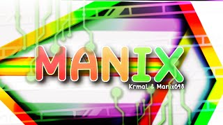 [Mobile] "M A N I X" (Extreme Demon) by KrmaL & Manix648 | Geometry Dash 2.2