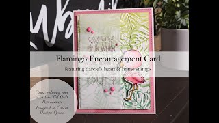 Encouraging Flamingo Card: featuring foiled sentiments and Darcie's Heart & Home Stamps