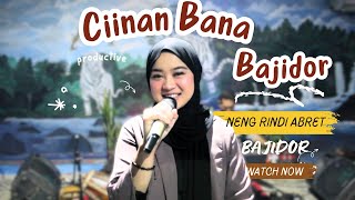 CIINAN BANA BAJIDOR -  NENG RINDI X NB PRO ( Official Music Cover )