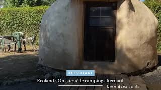 🏕️ Ecoland : On a testé le camping alternatif.