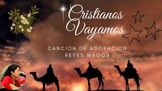 Cristianos Vayamos | Reyes Magos | Villancico (Adeste Fidelis)