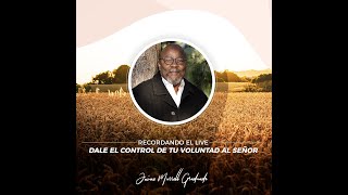 Recordando el #Live Dale El Control De Tu Voluntad Al Señor #JaimeMurrell #InstagramLive #Voluntad