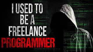 "I Used to be a Freelance Programmer" Creepypasta