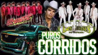 Puros Corridos Perrones 💥💥Los Huracanes Del Norte💥Los Tucanes De Tijuana 💥 Chalino Sánchez