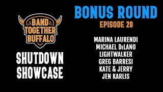 Bonus Round: Episode 20 | Shutdown Showcase | Band Together Buffalo