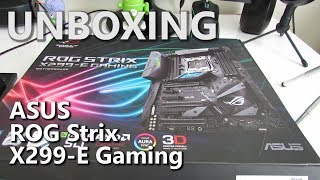 Unboxing Asus ROG Strix X299-E Gaming