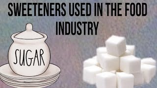 Sweeteners used in the food industry - types of Sugars in food industry - sugar names #sweetener