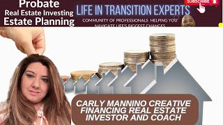 Ep 264 | Carly Mannino Creative Financing Real Estate Investor and Coach | Life In Transition Expert