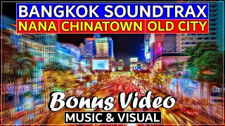 ✅THE ULTIMATE BANGKOK SOUNDTRACK | Nana | Chinatown | Old City | BONUS VIDEO