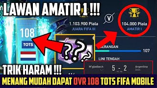 LAWAN AMATIR 1 !!! TRIK FINAL MODE TANTANGAN EVENT TOTS FIFA MOBILE DAPAT OVR 108 TANPA KOIN