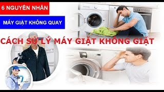 Những Nguyên Nhân Máy Giặt Không Giặt Và Cách Sử Lý Hiệu Quả