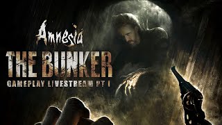 💀 Amnesia The Bunker: Gameplay Livestream - Part I 💀