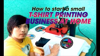 HOW TO START T-SHIRT PRINTING BUSINESS AT HOME