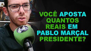 Quantos REAIS você aposta em Pablo Marçal?