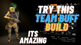 THE DIVISION 2 - TRUE PATRIOT TEAM BUFF BUILD TU16.3