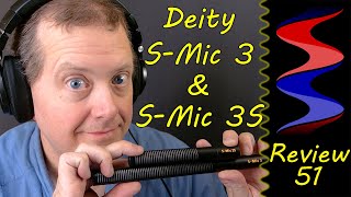 Deity S-Mic 3 and 3S, Extensive Testing and Review