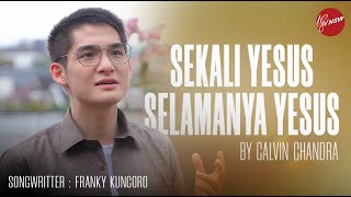 Sekali Yesus Selamanya Yesus  - Calvin Chandra [Official Music Video]