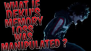 What If Deku's Memory Loss Was Manipulated ? || Part 1