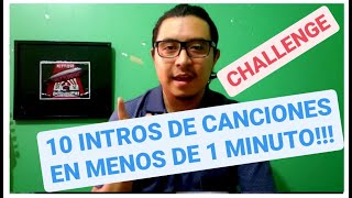 CHALLENGE 10 INTROS DE CANCIONES DE ROCK EN ESPAÑOL EN MENOS DE 1 MIN!!!!!