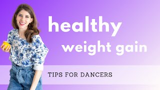 Weight Gain For Dancers & Healthy Strategies For Gaining Weight