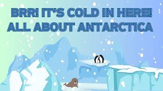 Brr! It’s Cold in Here!: All About Antarctica