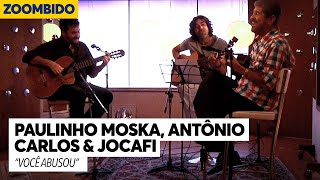 Paulinho Moska e Antônio Carlos e Jocafi - Zoombido - Você abusou