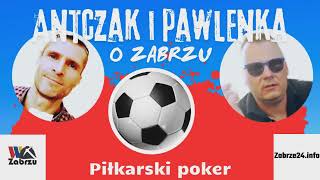 Antczak i Pawlenka o Zabrzu: odc. 19 "Piłkarski poker"