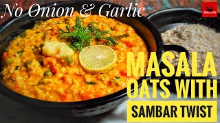 Make healthy Masala Oats at home | Oats recipe for diabetes patients | Oats Porridge - Sambar twist