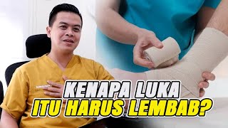 KENAPA LUKA ITU HARUS LEMBAB ❓INI PENJELASANNYA ❗❗❗