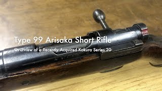 Type 99 Arisaka Short Rifle - Overview of a Recently Acquired Kokura Series 20