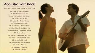 Acoustic Soft Rock - Best Soft Rock Love Songs Of All Time