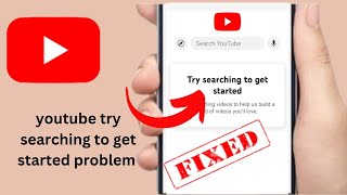 Fixed✅YouTube try searching to get started problem solve|Try searching to get started problem solve