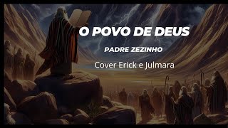 O povo de Deus (Padre Zezinho). Cover Erick e Julmara.