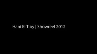 Hani Tiby _ Showreel 2012