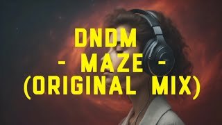 DNDM - Maze (Original Mix)