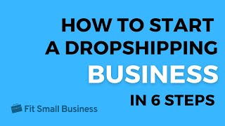 How To Start a Dropshipping Business in 6 Steps [2022]