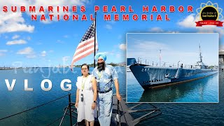 World War ||, Submarines Pearl Harbor National Memorial In Usa || VLOG || Punjabi Lehar Sanjha