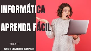 CURSO DE INFORMÁRTICA GRÁTIS - Aula 1