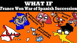 What If France Won The War Of Spanish Succession?