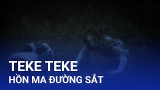 Teke Teke - Hồn Ma Đường Sắt Ghê Rợn Tại Nhật Bản