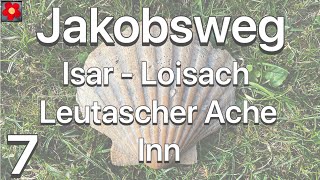 Jakobsweg (7. Teil) Isar - Loisach - Leutascher Ache - Inn