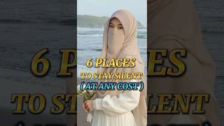 6 Places to stay silent at any cost #shorts #ytshorts #youtube #islam #subscribe #like #comment