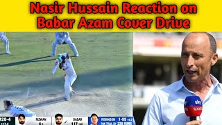 Nasir Hussain Loves Babar Azam Cover Drive