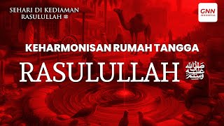 Keharmonisan Rumah Tangga Rasulullah ﷺ - Sehari di Kediaman Rasulullah ﷺ (Part - 10)