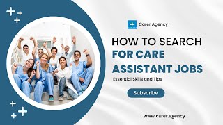 How to Search for Care Assistant Jobs Essential Skills and Tips