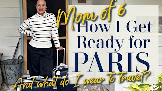 How I Get Out the Door for PARIS with a big family and WHAT do I wear to travel?