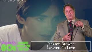 Jackson Browne - Lawyers In Love - Barry D's 80s Music Video of the Day